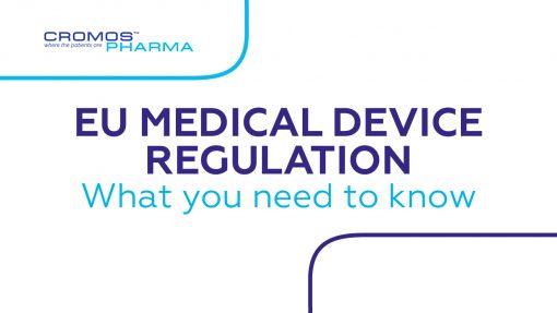 Cromos Pharma explains new EU Medical Device Regulation